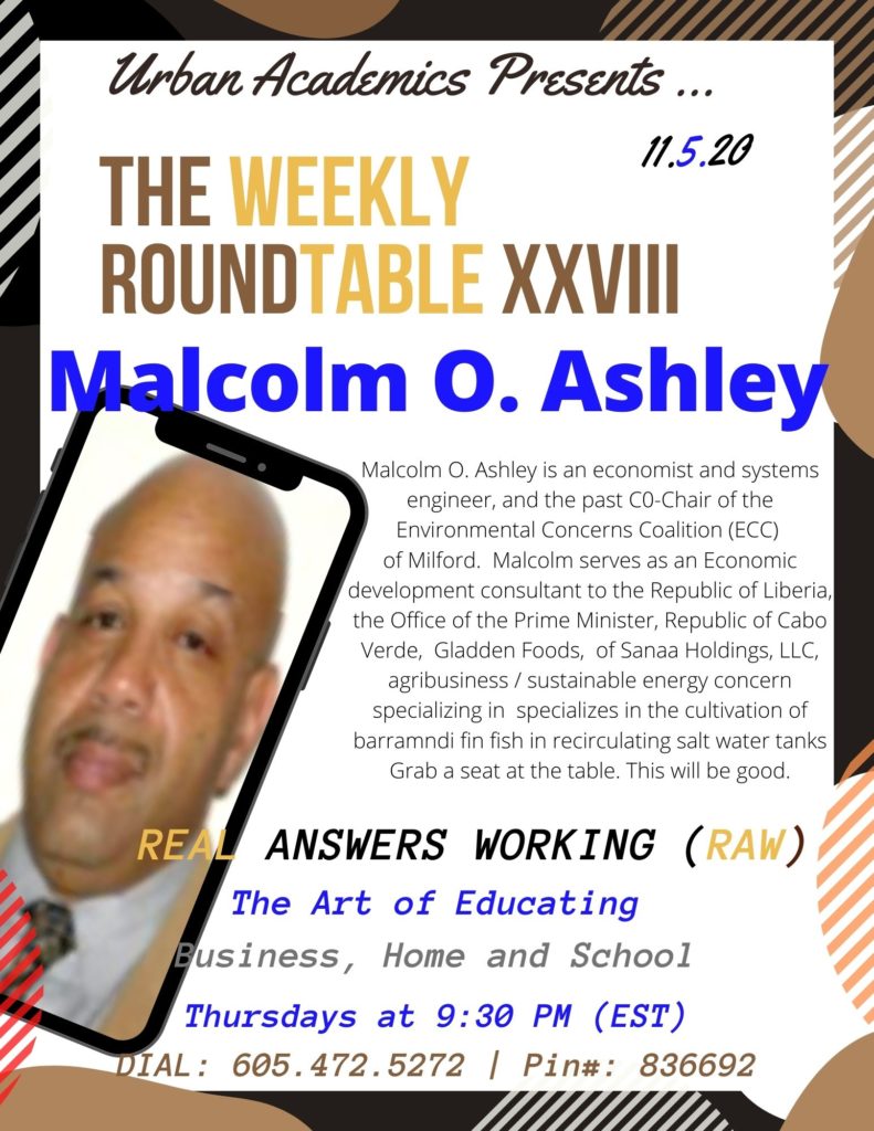 Malcolm O. Ashley serves as an economic development consultant to the Republic of Liberia, to the Office of the Prime Minister, Republic of Cabo Verde, Gladden Foods,  and founder, of Sanaa Holdings, LLC, an agribusiness focused on sustainable energy cultivating barramundi finfish in recirculating saltwater tanks.  Mr. Ashley is also instrumental in building financial cooperative opportunities in GA and CT.  In The HOT Seat, Thursdays at 9:30 PM (EDT)