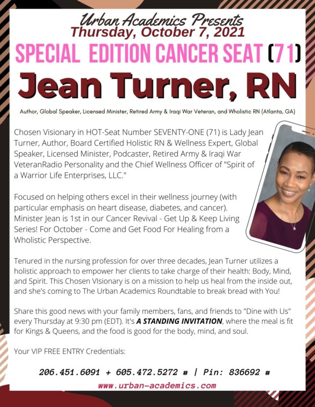 HOT-Seat 71 Kicks Off Cancer Revival 2021 - Get Up and Get Your Life Back Series, is Minister-Nurse Jean Turner, Author, Global Speaker and Retired Army and Iraqi Veteran - Thursdays at 9:30 pm (EDT)!