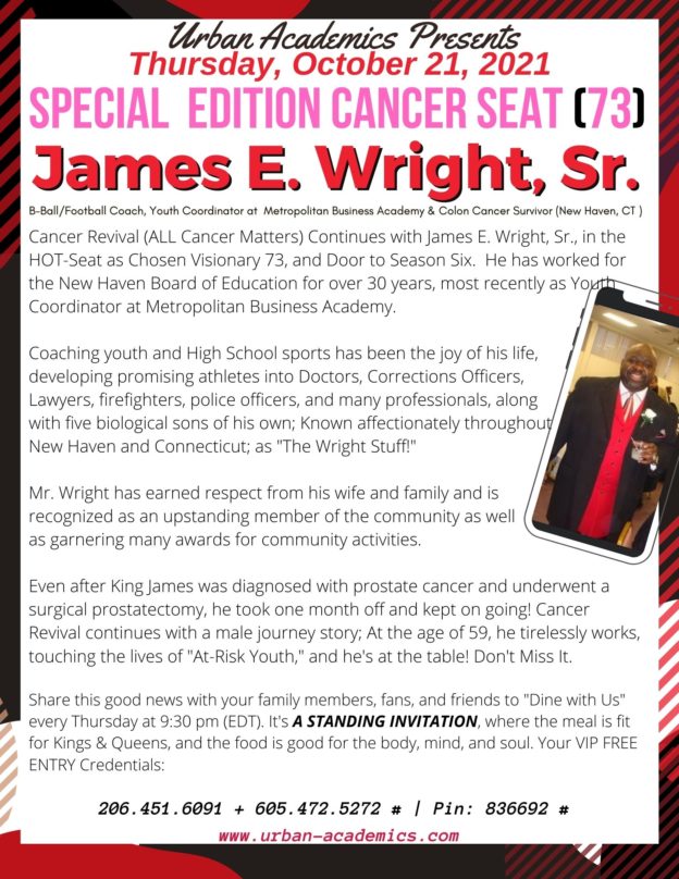 James E. Wright, Sr. Coach, Youth Coordinator and Prostate Cancer Survivor in HOT- Seat 73 , At age 59 Took His Life Back - Learn How He Did it Thursday at 9:30 pm